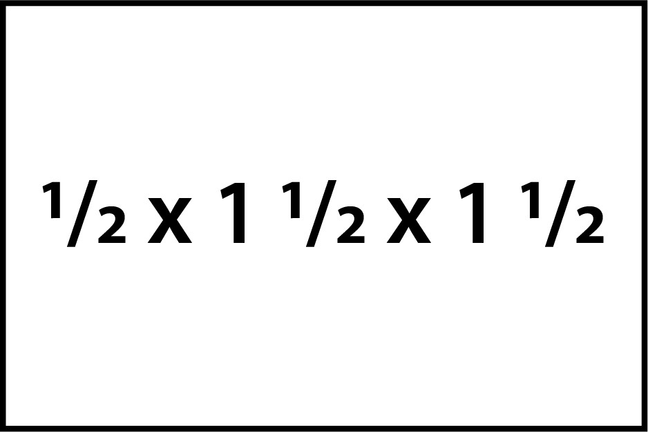 1/2 x 1 1/2 x 1 1/2