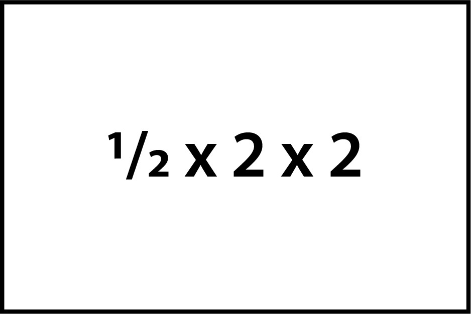 1/2 x 2 x 2